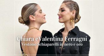 Chiara e Valentina Ferragni vestono Schiaparelli, total black e dettagli dorati per le due sorelle che catturano la scena