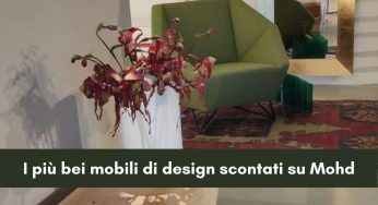 Pazze per il design? Guarda questi mobili e complementi su Mohd, sono scontatissimi!