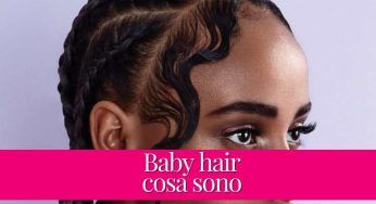 Baby hair mania: la tendenza del momento che conquista le star. Di cosa si tratta