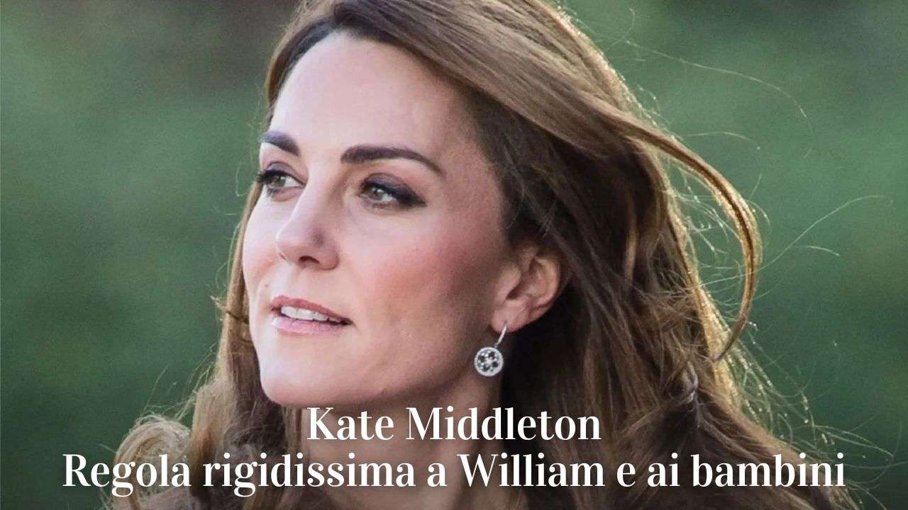 Kate Middleton regola rigidissima per William e i bambini