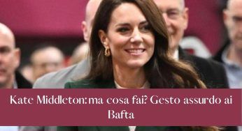 Kate Middleton: il gesto ai BAFTA Awards lascia tutti sconvolti. Cosa è successo