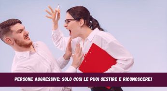 Persone passive aggressive, le puoi riconoscere e gestire solo così…